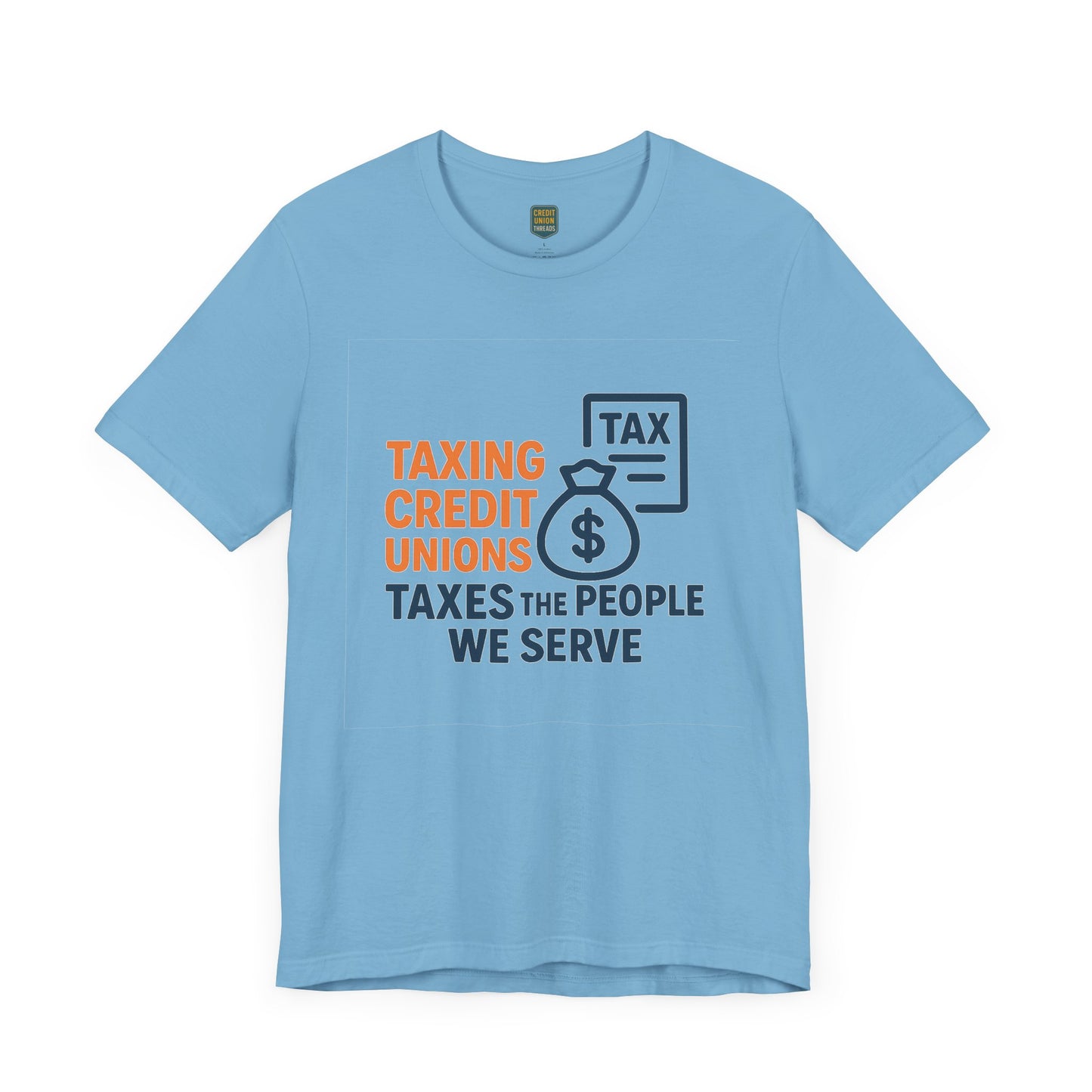 Taxation Awareness Unisex Tee - "Taxing Credit Unions" Graphic Shirt