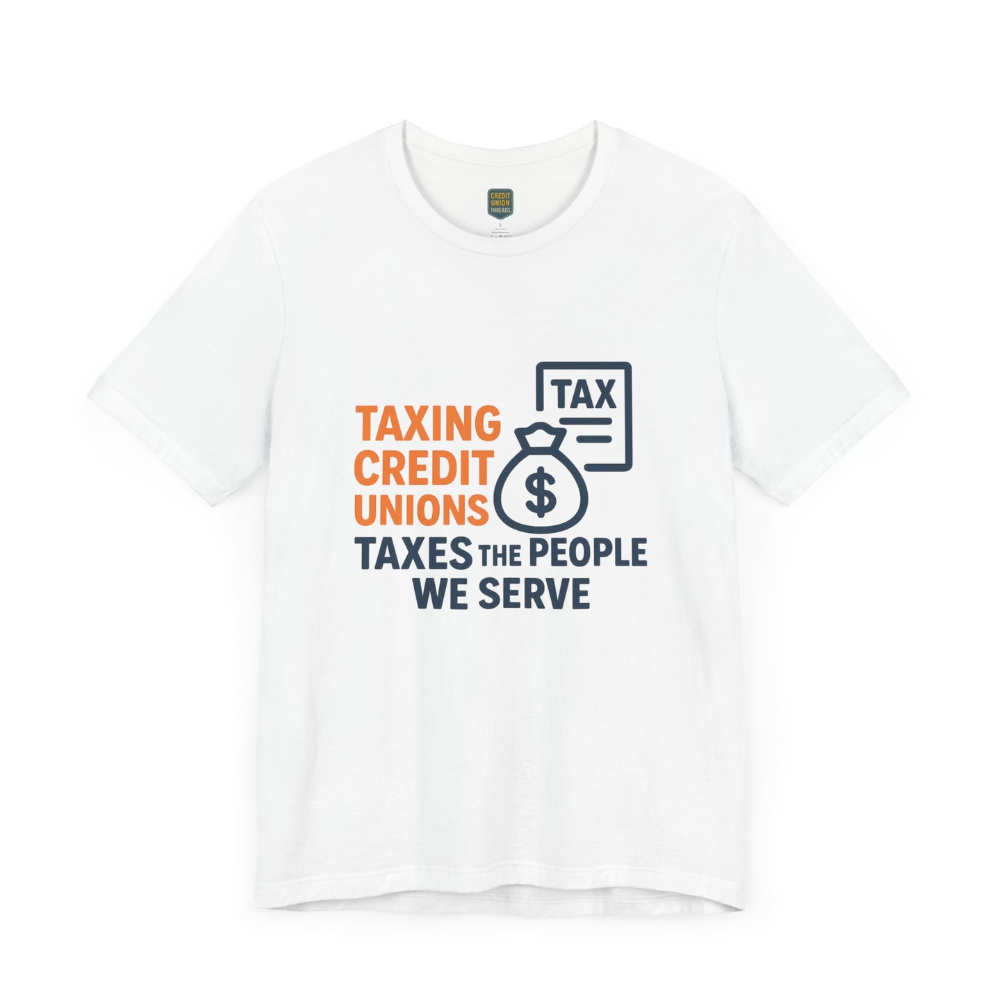 Taxation Awareness Unisex Tee - "Taxing Credit Unions" Graphic Shirt