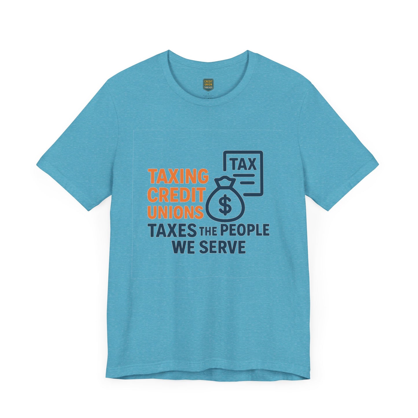 Taxation Awareness Unisex Tee - "Taxing Credit Unions" Graphic Shirt