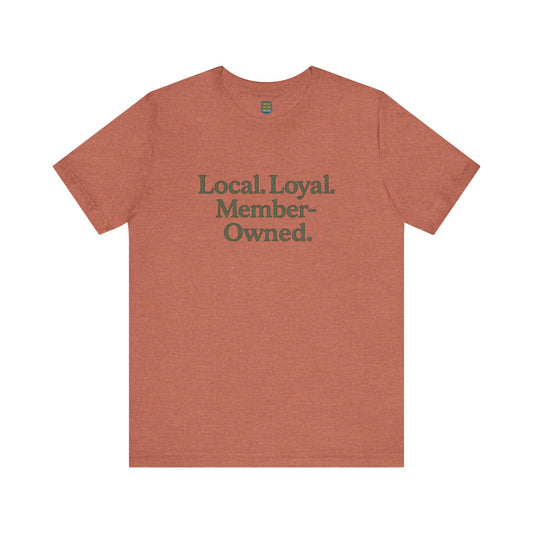 Local. Loyal. Member-Owned Unisex Short Sleeve Tee