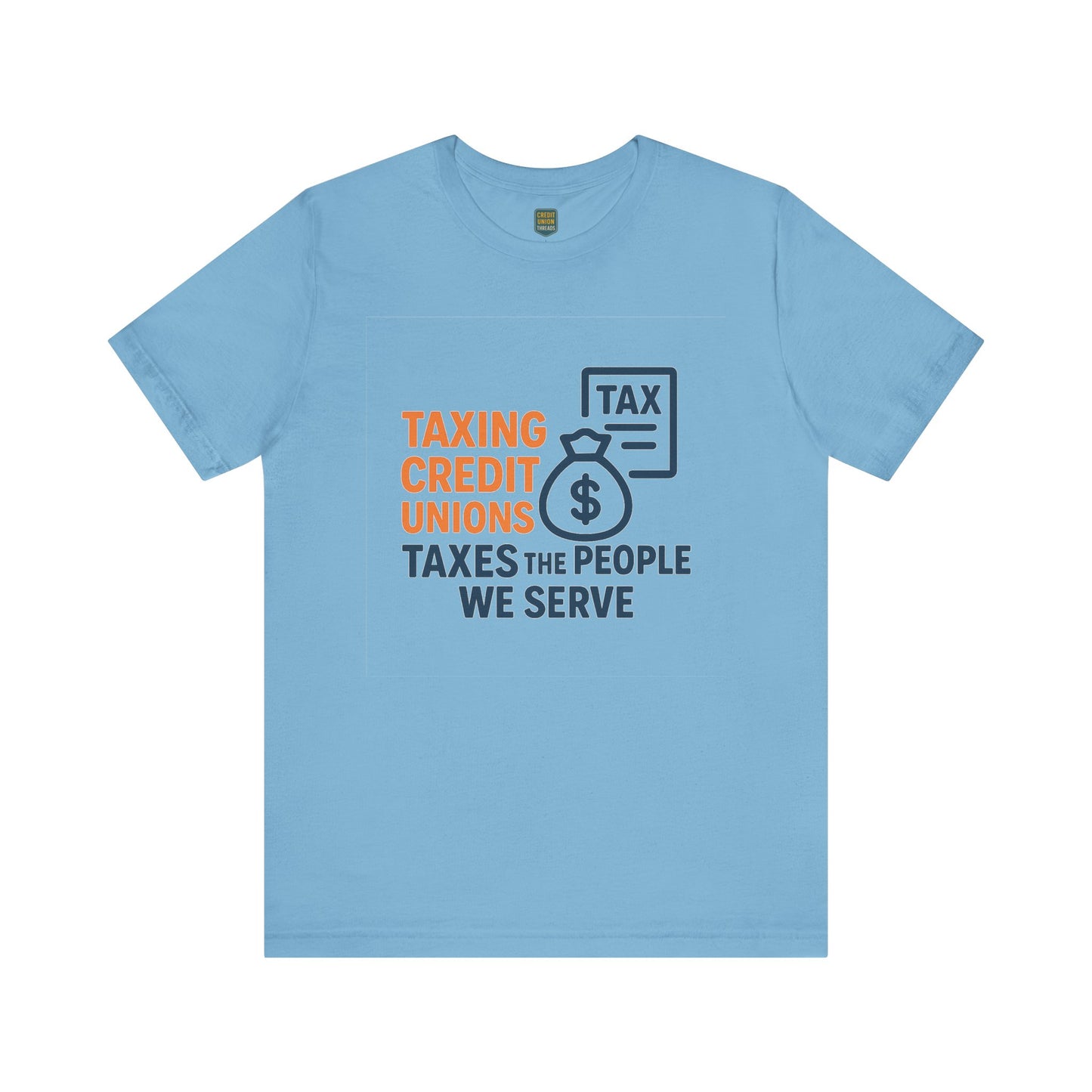 Taxation Awareness Unisex Tee - "Taxing Credit Unions" Graphic Shirt