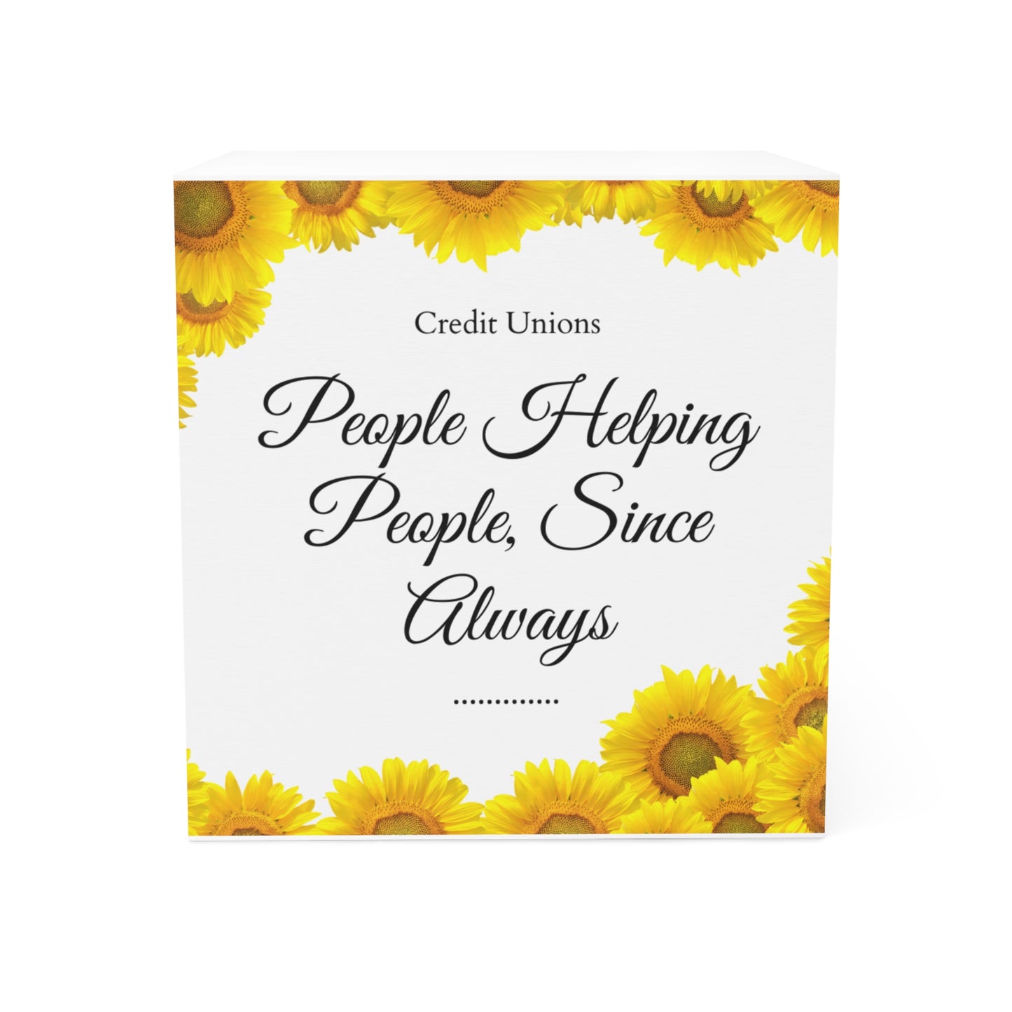 Sunflower Note Cube- "People Helping People, Since Always"