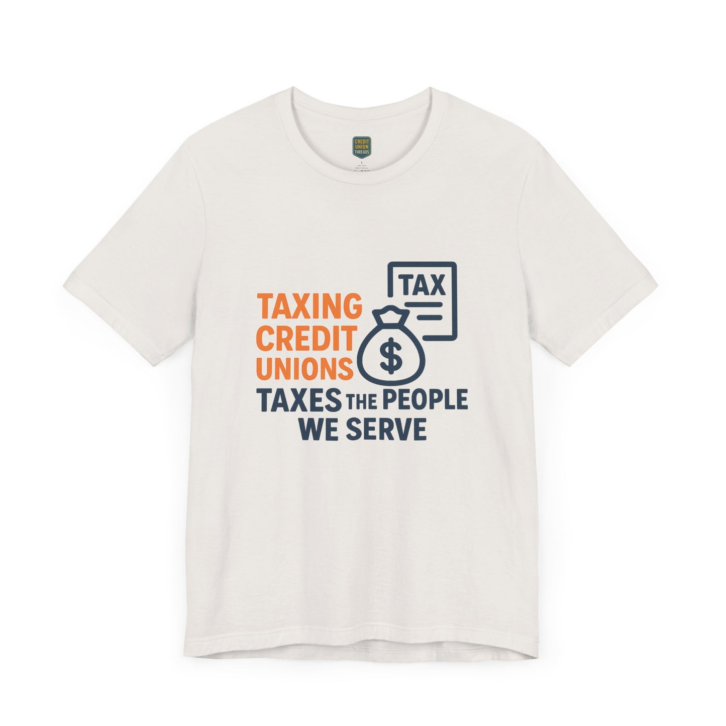 Taxation Awareness Unisex Tee - "Taxing Credit Unions" Graphic Shirt